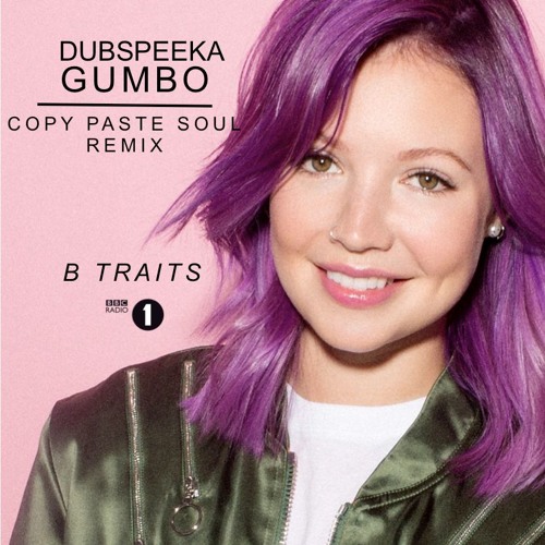 B.Traits @ BBC R1 // Dubspeeka - Gumbo (Copy Paste Soul Remix)