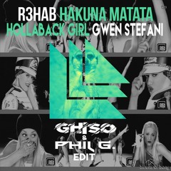 R3hab & Gwen Stefani - Hollaback Matata ( Ghiso & Phil G. Mashup )