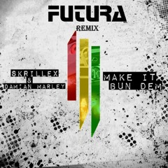 D. Marley, Skrillex - Make It Bun Dem (FUTURA Remix)| FREE DOWNLOAD