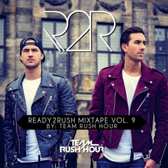 Team Rush Hour - Ready2Rush Mixtape Vol. 9 (BUY = FREE DOWNLOAD)