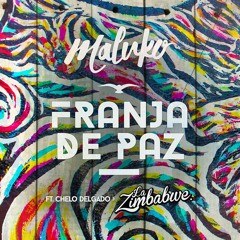 Maluko - Franja De Paz (ft. La Zimbabwe)