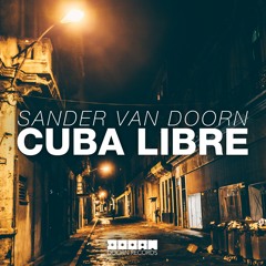 Sander Van Doorn - Cuba Libre (OUT NOW)