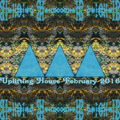 Uplifting House February 2016