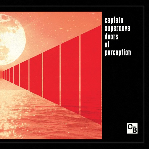 Captain Supernova - Doors of Perception (Cold Busted)
