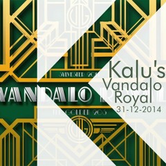 Kalu's - Vandalo Royal | 31.12.2014 [Live Set]