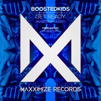 BOOSTEDKIDS - Get Ready (Blasterjaxx Edit)