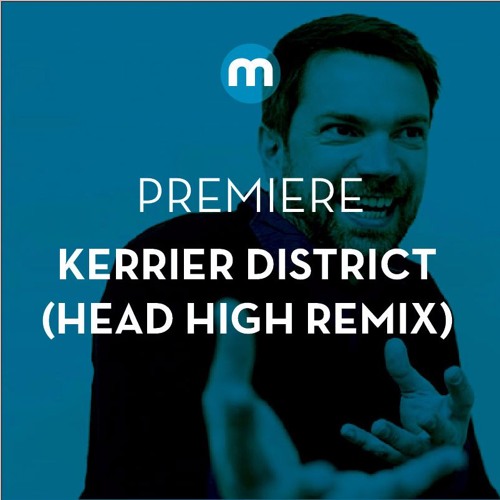 Premiere: Kerrier District 'Come On Kerrier' (Head High Remix)