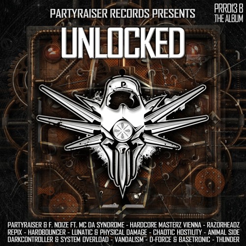 Partyraiser & F. Noize feat. MC Da Syndrome - Unlocked