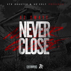 NEVER CLOSE
