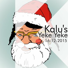 Kalu's - Yeke Yeke | 16.12.2015 [Tracklist In Description]