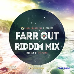 Farr Out Riddim Mix - DJ Plink 2016