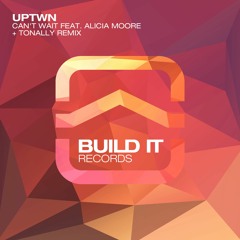 UPTWN - Can't Wait feat. Alicia Moore