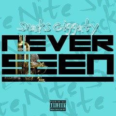 Never Seen (Produced By TyNitty tha Pr#ducer)