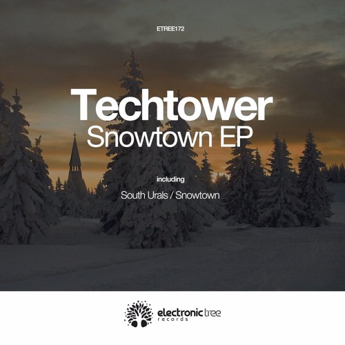 Techtower - Snowtown EP [Electronic Tree]