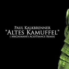 Paul Kalkbrenner  - Altes Kamuffel (MrGasmask's Remix)