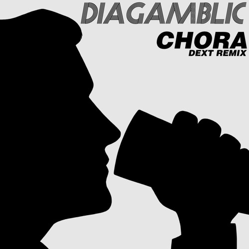 Diagamblic - Chora (Dext Remix)