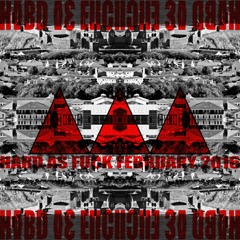 Hard As Fuck February 2016