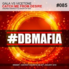 GALA VS VICETONE - CATCH ME FROM DESIRE (ANDREA MARIOTTO MASH UP MIX)