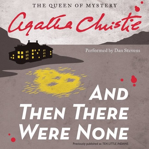 an analysis of and then there were none by agatha christie “but no artist, i now realize, can be satisfied with art alone there is a natural craving for recognition which cannot be gain-said” ― agatha christie, and then there were none. an analysis of and then there were none by agatha christie “but no artist, i now realize, can be satisfied with art alone there is a natural craving for recognition which cannot be gain-said” ― agatha christie, and then there were none.