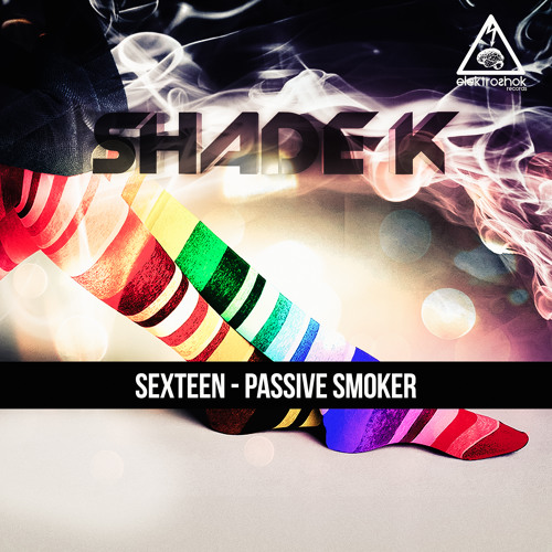 Shade K - Passive Smoker [Out now]