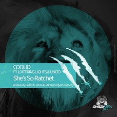 Coolio Ft. Loitering Lights & UNLTD - She's So Ratchet (Dylan Kennedy Remix)
