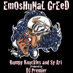 Bumpy Knuckles - EmOsHuNaL GrEeD f.Sy Ari (Produced by DJ Premier)