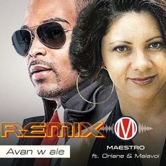 (GROOVE REMIX)TI ANSYTO Maestro - Avan Wale featuring ORLANE & MALAVOI!