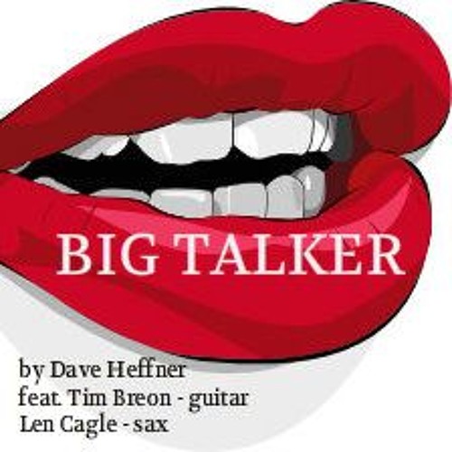 Big Talker (f. Dave Heffner - vocals, Tim Breon - guitar, Len Cagle - sax/vocals)