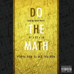 Poppa Don - Do The Math (ft. Ace Tha Don) [Prod By Jeraw]
