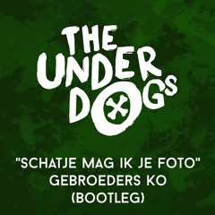 Gebroeders Ko - Schatje Mag Ik Je Foto (The Underdogs XQ Holland Remix)