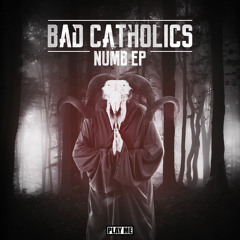 Bad Catholics - Numb (Original Mix)