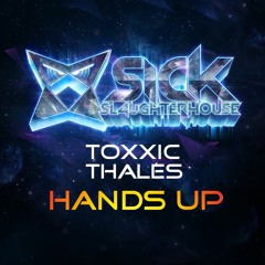Toxxic & Thales - Hands Up (Original Mix) (SICK SLAUGHTERHOUSE) PREVIEW