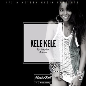 Heyden Adama - Kele Kele (Prod Master Rell)