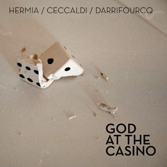 "God At The Casino" Extraits (Hermia Ceccaldi Darrifourcq)