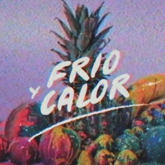 "FRIO Y CALOR"