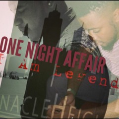 ONE NIGHT AFFAIR LEGEND215 FT REAL0NEYAT PRODUCED BY TEEJAY GILLIAM