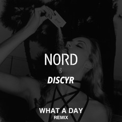 B4CH - What A Day (NORD & DISCYR Remix)