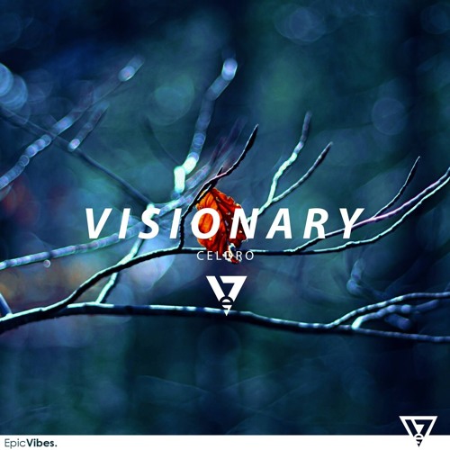 CelDro - Visionary [Epic Vibes Release]