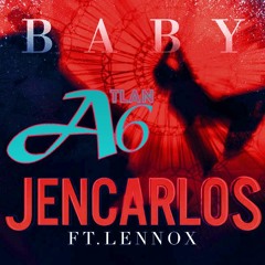 Jencarlos Feat Lennox - Baby (A†lan6 Edit)