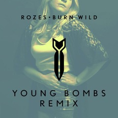 ROZES - Burn Wild (Young Bombs Remix)
