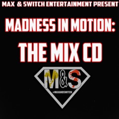 Madness In Motion Mix CD By MAX & SWITCH
