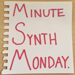 Minute Synth Mondays Season 2 Ep. 2