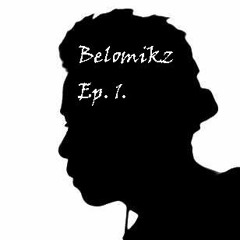 Belomikz Ep. 1.