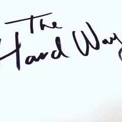 THE HARD WAY