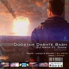 Ariya Ft. Diana - Doostam Dashte Bash [ Just Love Me ] (Original Mix)(2013)