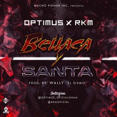 Optimus ft RKM - Bellaca y Santa