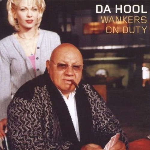 Da Hool - Wankers On Duty