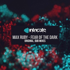 Max Ruby - Fear Of The Dark (EXCLUSIVE ON Beatport 05/feb/2016)