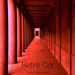 Retro Cry - "Inner Distance" (test version)