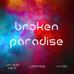 Nyze & Unfade & DIEZ - Broken Paradise (Preview) [OUT SOON]